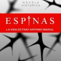 “Espinas”, una novela sobre fray Antonio Margil de Jesús